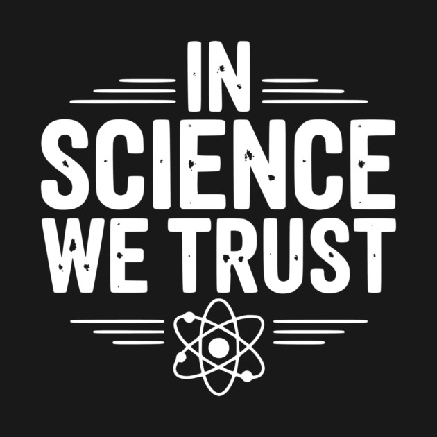 In Science We Trust by Frank Ring