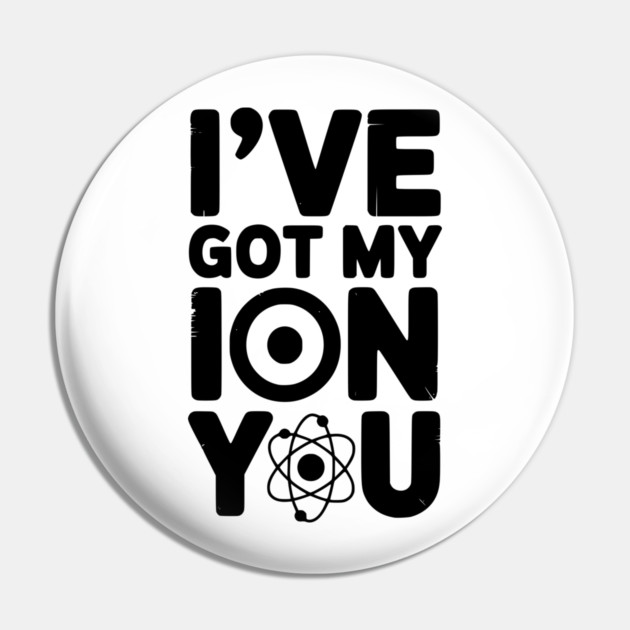 I’ve Got My Ion You Pin by Frank Ring