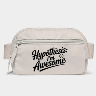 Hypothesis: I’m Awesome Bag