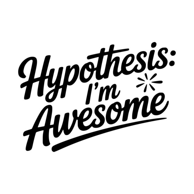 Hypothesis: I’m Awesome by Frank Ring