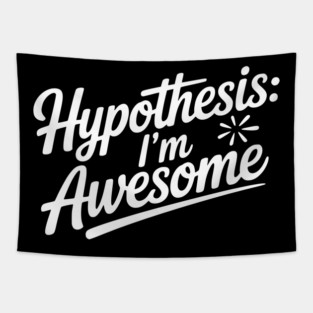Hypothesis: I’m Awesome Tapestry