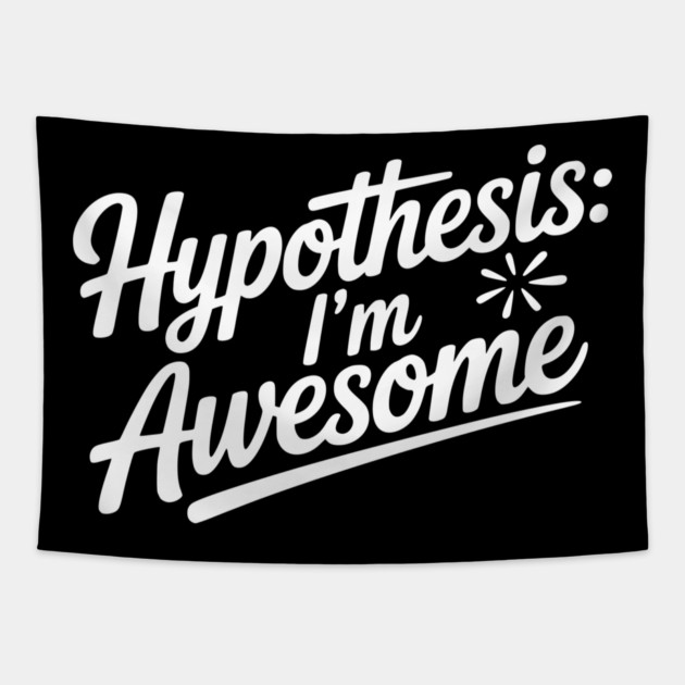 Hypothesis: I’m Awesome Tapestry by Frank Ring