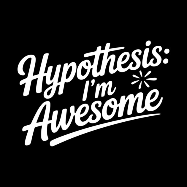 Hypothesis: I’m Awesome by Frank Ring