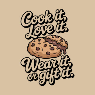 Cookie Cartoon – Cook It, Love It, Wear It or Gift It – Sweet Love – cookie gift idea | unique cookie gift | Perfect Gift Idea T-Shirt