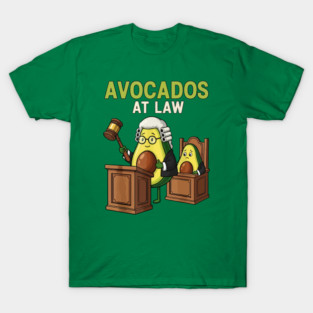 Avocados at Law T-Shirt