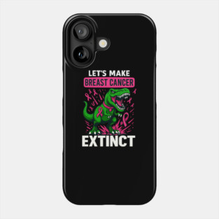 Support Make Breast Cancer Extinct Pink Dinosaur Awareness Phone Case