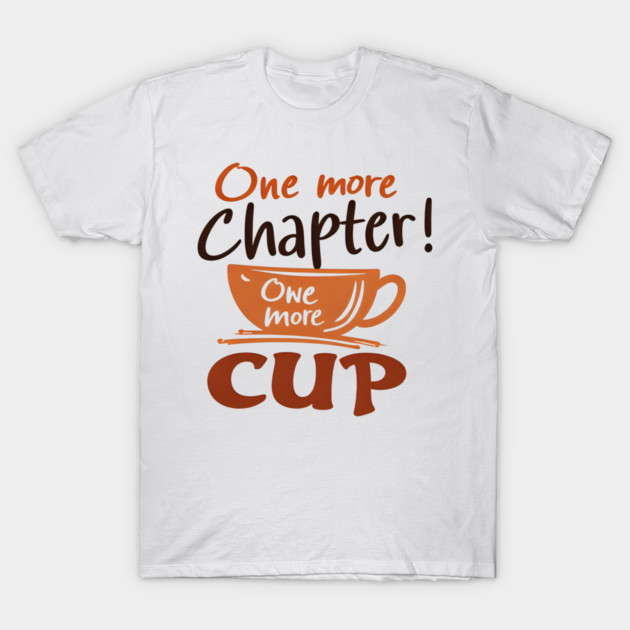 One More Chapter One More Cup T-Shirt by SR8891