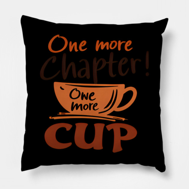One More Chapter One More Cup Pillow by SR8891