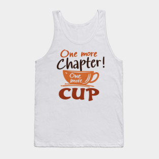 One More Chapter One More Cup Tank Top