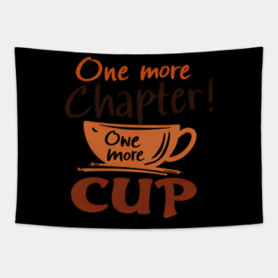 One More Chapter One More Cup Tapestry