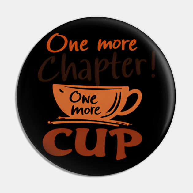 One More Chapter One More Cup Pin by SR8891