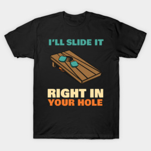 Your-hole-is-my-goal T-Shirt