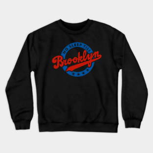 No Sleep Till Brooklyn Crewneck Sweatshirt