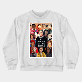 We Rise by Lifting Others - Portrait of Inspiring Women Leaders & Pioneers Crewneck Sweatshirt