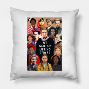 We Rise by Lifting Others - Portrait of Inspiring Women Leaders & Pioneers Pillow