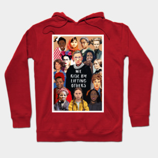 We Rise by Lifting Others - Portrait of Inspiring Women Leaders & Pioneers Hoodie