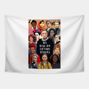 We Rise by Lifting Others - Portrait of Inspiring Women Leaders & Pioneers Tapestry