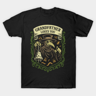 Grandfather Loves You Plague Doctor Funny Wargaming T-Shirt