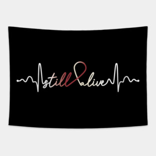 Still Alive- Head Neck Cancer Gifts Head Neck Cancer Awareness Tapestry