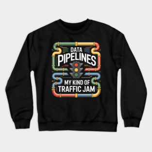 Data Pipelines Data Engineer Data Analyst Engineering Crewneck Sweatshirt