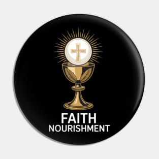 Faith Nourishment Eucharist Chalice Pin