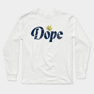 Dope (distressed) Long Sleeve T-Shirt