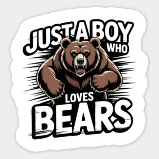 Just A Boy Who Loves Bears Lover Boys Bear Sticker