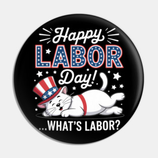 Happy Labor Day Cat What Is Labor Pin
