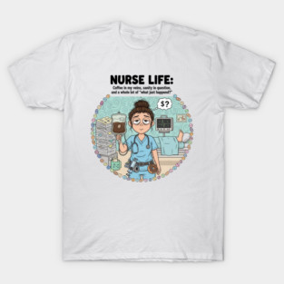 Nurse Life Humor T-Shirt