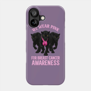 We Wear Pink Black Panther Breast Cancer Awareness Phone Case