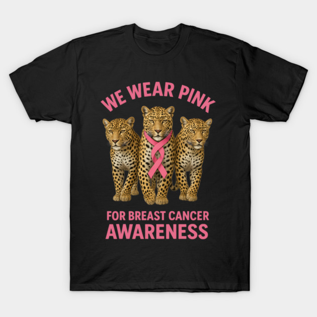 October We Wear Pink Leopard Breast Cancer Awareness T-Shirt by BirdsnStuff