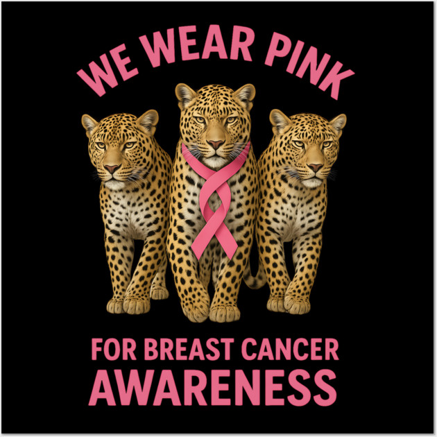 October We Wear Pink Leopard Breast Cancer Awareness Wall Art by BirdsnStuff