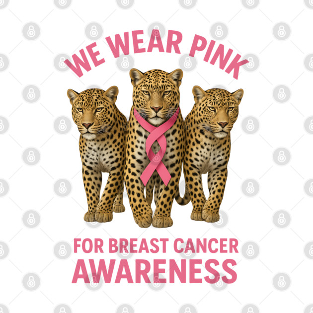 October We Wear Pink Leopard Breast Cancer Awareness by BirdsnStuff