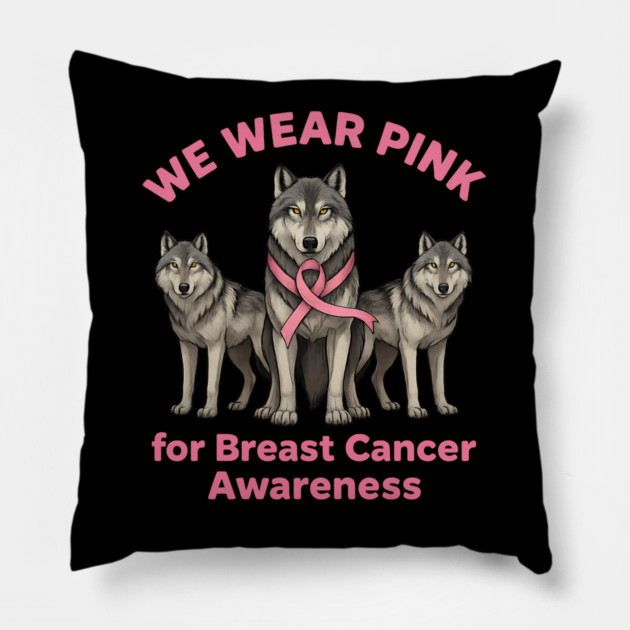 We Wear Pink Wolf Breast Cancer Awareness Pillow by BirdsnStuff