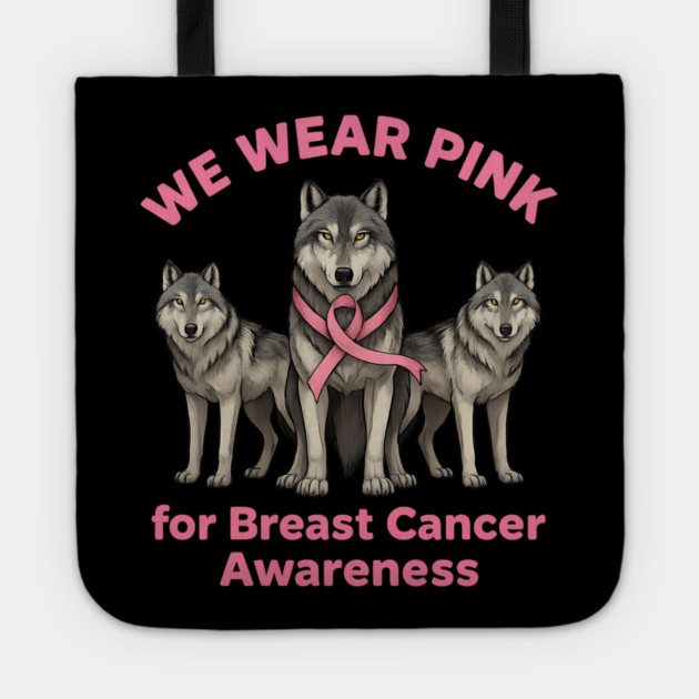 We Wear Pink Wolf Breast Cancer Awareness Tote by BirdsnStuff