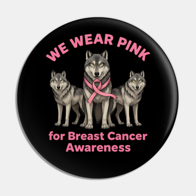 We Wear Pink Wolf Breast Cancer Awareness Pin by BirdsnStuff