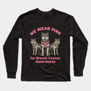 We Wear Pink Wolf Breast Cancer Awareness Long Sleeve T-Shirt