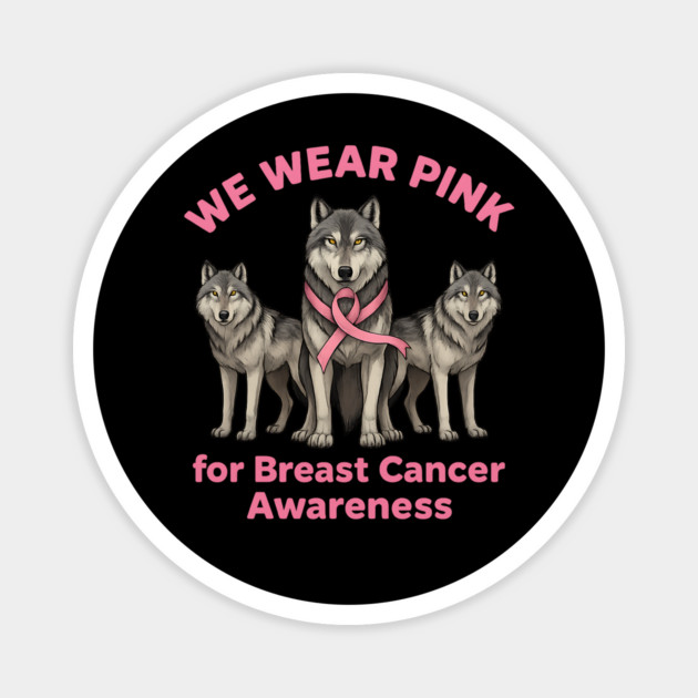 We Wear Pink Wolf Breast Cancer Awareness Magnet by BirdsnStuff