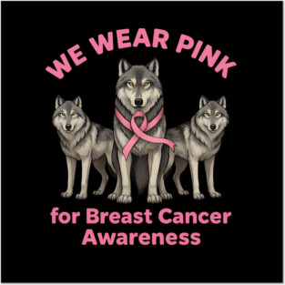 We Wear Pink Wolf Breast Cancer Awareness Posters and Art