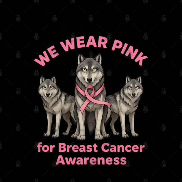 We Wear Pink Wolf Breast Cancer Awareness by BirdsnStuff