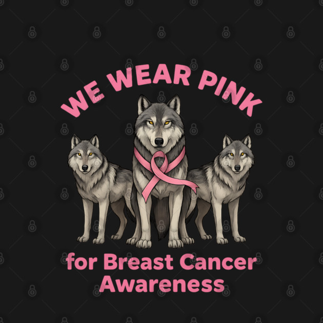We Wear Pink Wolf Breast Cancer Awareness by BirdsnStuff
