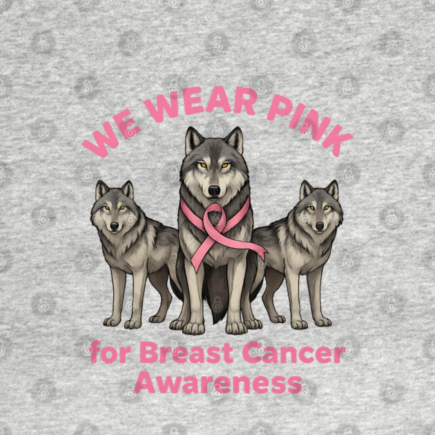We Wear Pink Wolf Breast Cancer Awareness by BirdsnStuff