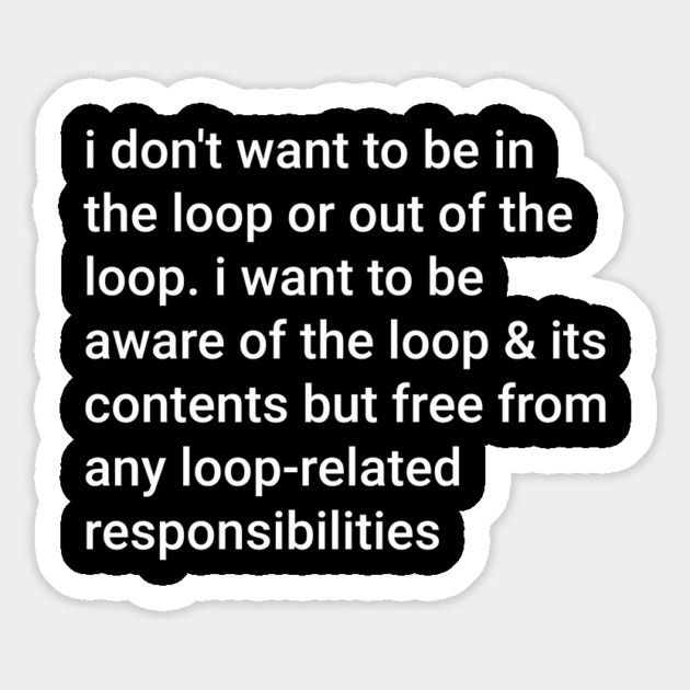 Aware of the Loop, Not Involved — Funny Meme Quote Magnet by ArtistTee ⭐⭐⭐⭐⭐