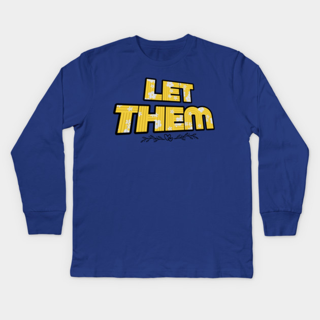 Let Them Mental Health Kids Long Sleeve T-Shirt by The WYLD Tribe