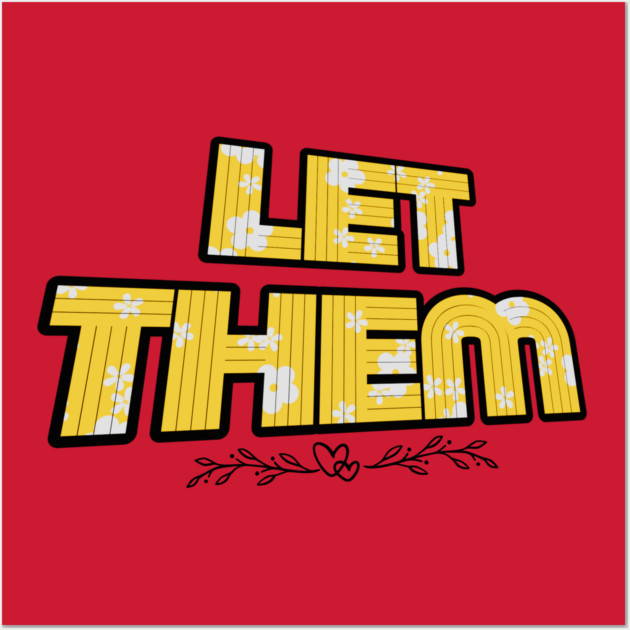 Let Them Mental Health Wall Art by The WYLD Tribe