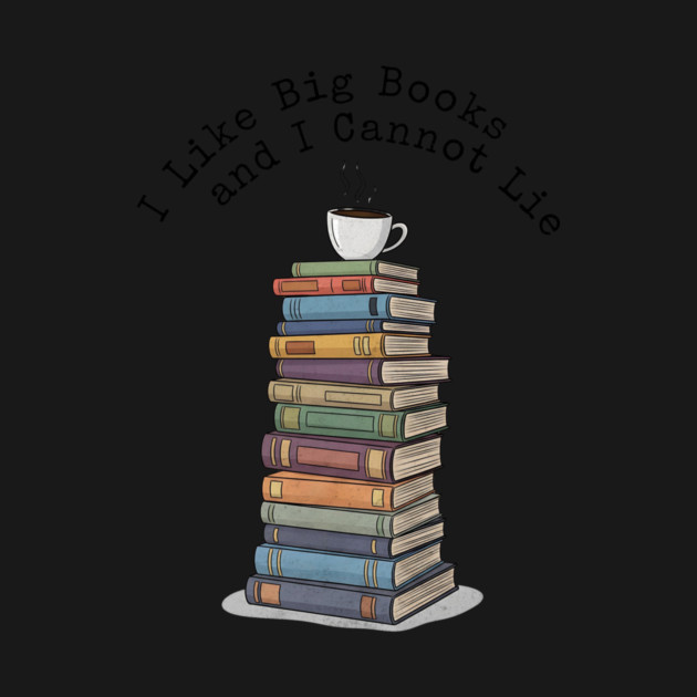 I Like Big Books and I Cannot Lie Design by Designed By Marty