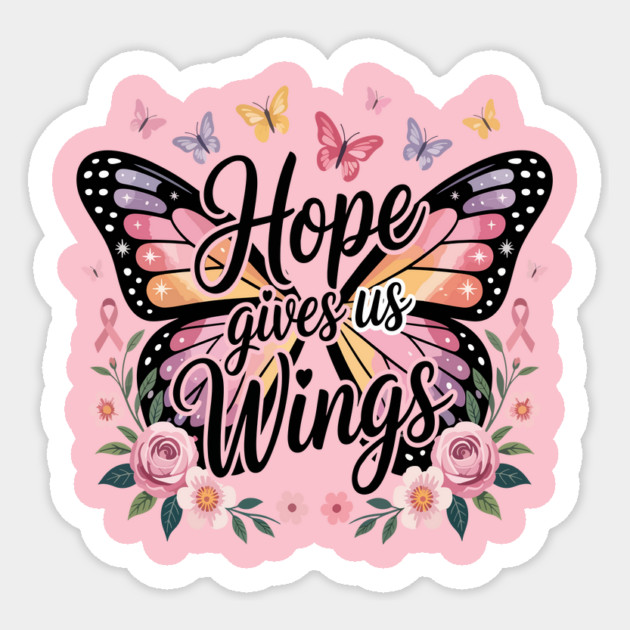 Hope Gives Us Wings - Breast Cancer Awareness Butterfly Sticker by ism's Store