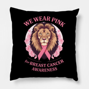Pink Ribbon Lion We Wear Pink Breast Cancer Awareness Pillow