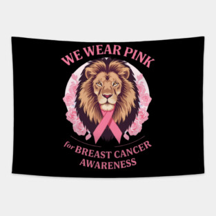 Pink Ribbon Lion We Wear Pink Breast Cancer Awareness Tapestry