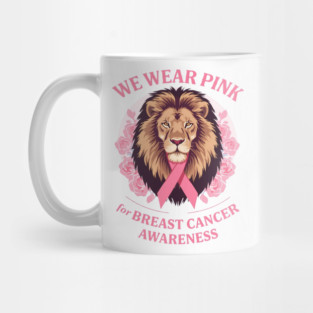 Pink Ribbon Lion We Wear Pink Breast Cancer Awareness Mug